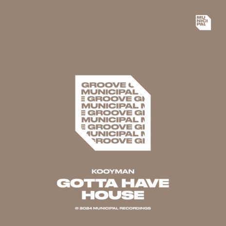 Gotta Have House | Boomplay Music