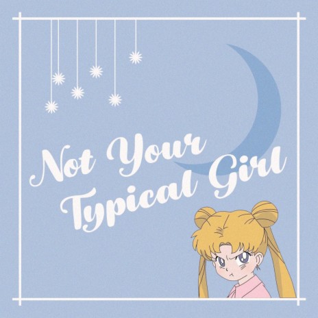 Not Your Typical Girl | Boomplay Music