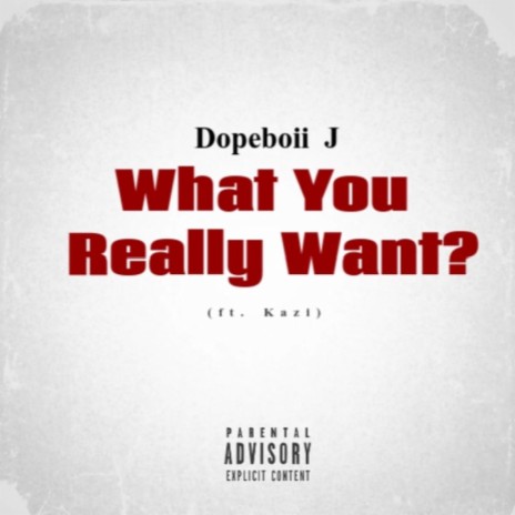 What You Really Want ft. KAZI | Boomplay Music