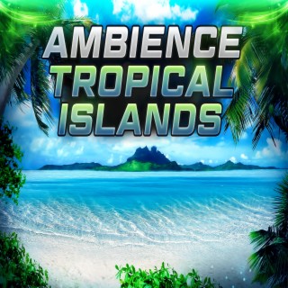 Tropical Islands (Ambience)