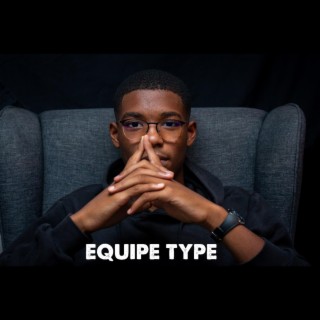 EQUIPE TYPE lyrics | Boomplay Music