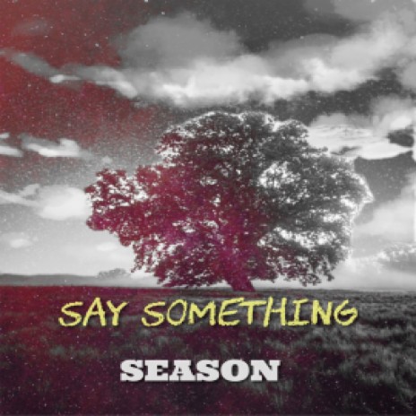 Say Something | Boomplay Music