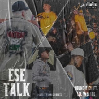Ese Talk (feat. Lil Weirdo)