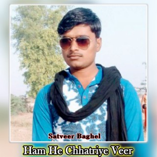 Ham He Chhatriye Veer