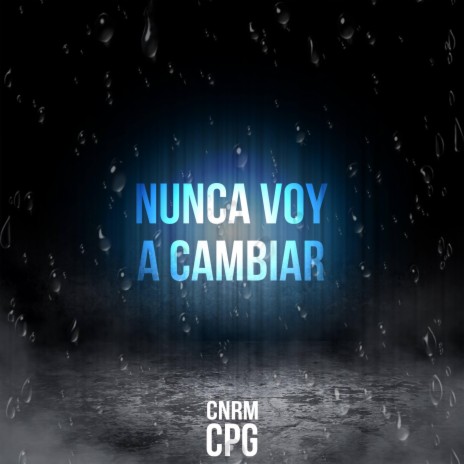 Nunca voy a cambiar | Boomplay Music