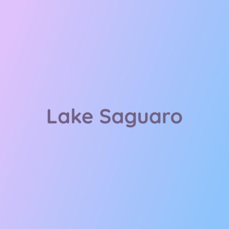 Lake Saguaro | Boomplay Music