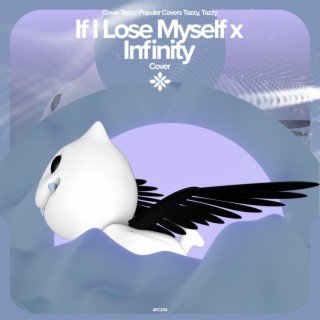 If I Lose Myself X Infinity - Remake Cover