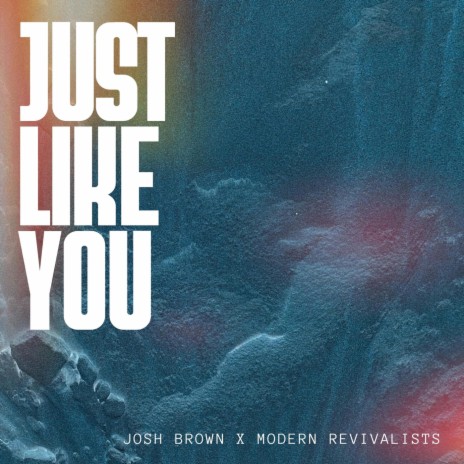 Just Like You (Live) ft. Modern Revivalists | Boomplay Music