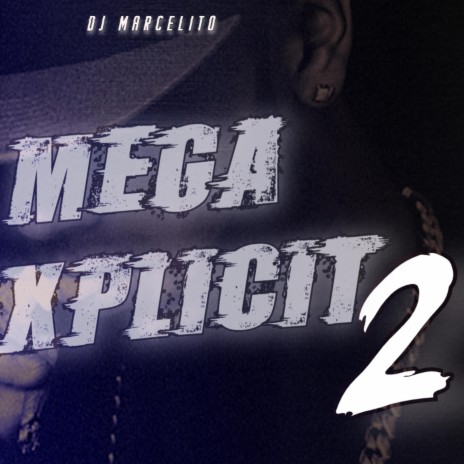 Mega Explicit 2 | Boomplay Music