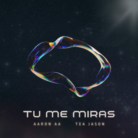 Tu Me Miras ft. Tea Jason | Boomplay Music