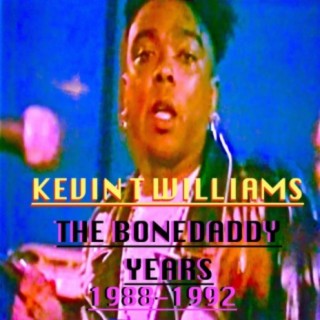 Kevin T Williams The Bonedaddy Years 1988-1992