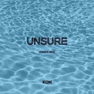 Unsure (Dance Mix)