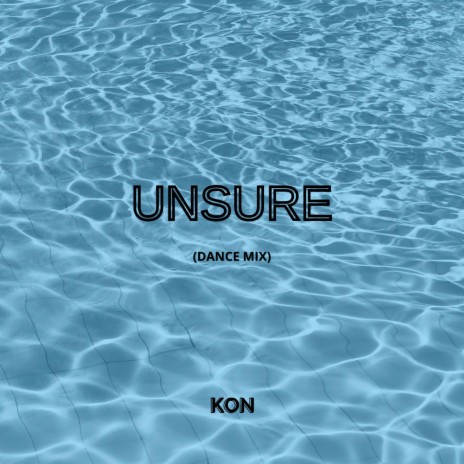 Unsure (Dance Mix)