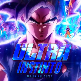 ULTRA INSTINTO (Desarrolla tu MÁXIMO POTENCIAL AHORA) Audio Subliminal