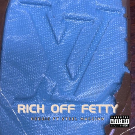 Rich Off Fetty ft. Steel Maccinn | Boomplay Music