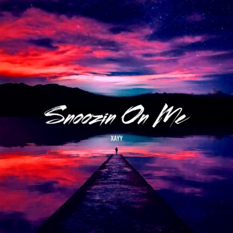 Snoozin On Me | Boomplay Music