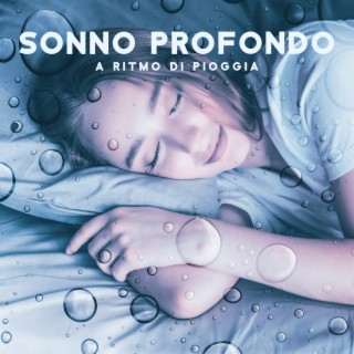 Sonno Profondo A Ritmo Di Pioggia – Rainy Relaxing Day Music