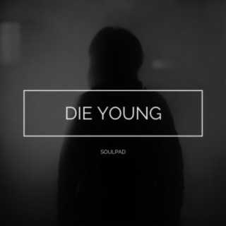 Die Young