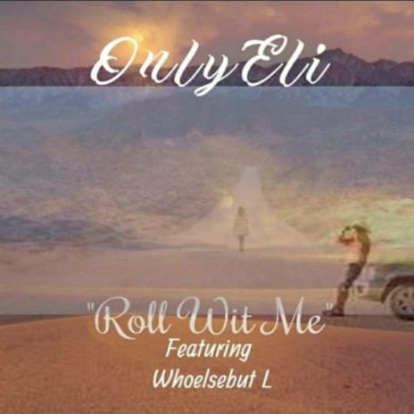 Roll Wit Me (feat. WhoelsebutL) | Boomplay Music