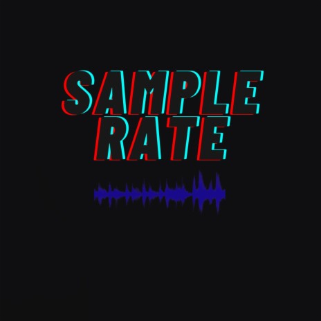 sample rate | Boomplay Music