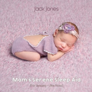 Mom's Serene Sleep Aid (For Sleeping - Pink Noise)