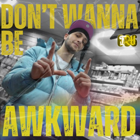 Don't Wanna Be Awkward | Boomplay Music