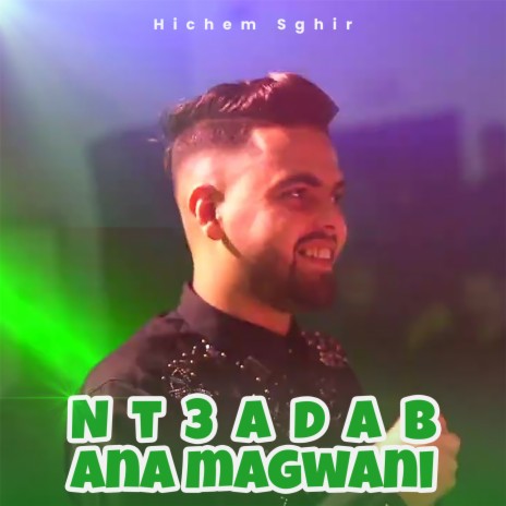 Nt3adab Ana Magwani | Boomplay Music