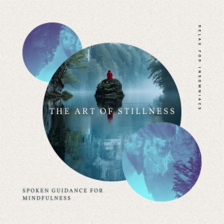 The Art of Stillness: Spoken Guidance for Mindfulness