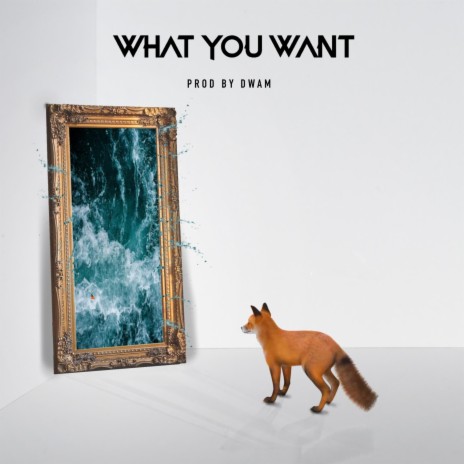 What You Want | Boomplay Music