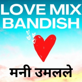 Love Mix Bandish Marathi