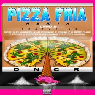 Pizza Fria Remix (feat. Tipsy, El Gabriel, La Madrina, Brega 7, Ñuña Flow, Zeniza, Dary Eo, Papi Lloron & Morenaje)