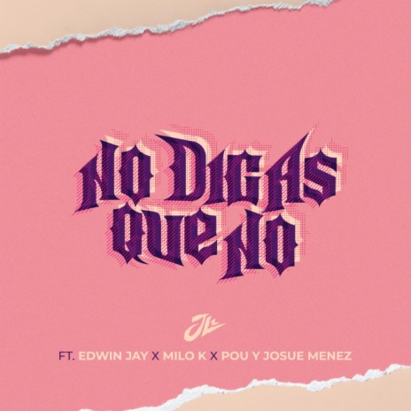 No Me Digas Que No ft. Edwin Jay, Josue Menez, Milo K & Pou | Boomplay Music