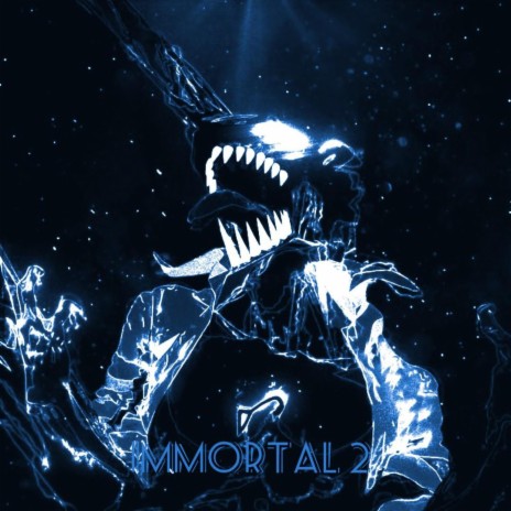 IMMORTAL 2 | Boomplay Music