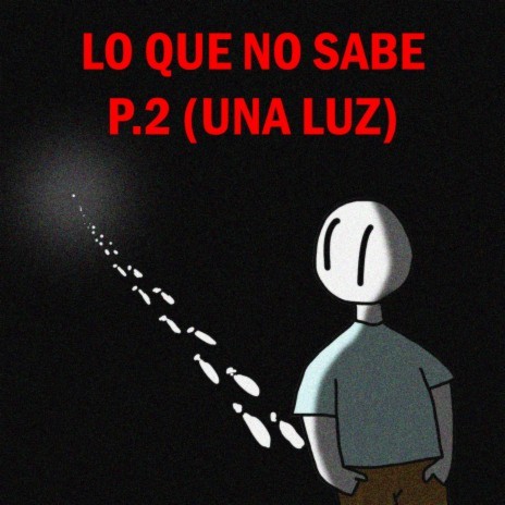 Lo Que No Sabe P.2 (Una Luz) | Boomplay Music