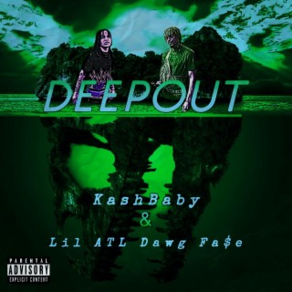 Deep Out (Kashbaby&LilATLDawgFa$e)