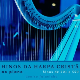 Harpa Cristã ao piano - Hinos de 501 a 550