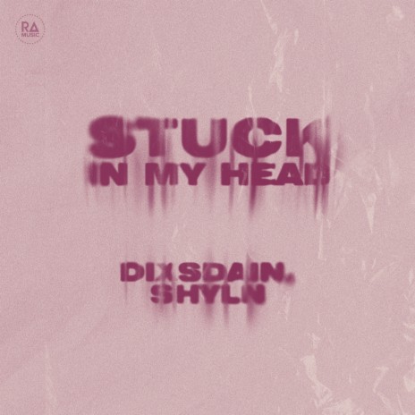 Stuck In My Head ft. SHYLN | Boomplay Music