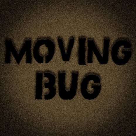 Moving Bug | Boomplay Music