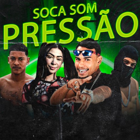 Soca Som Pressão ft. Reizinho Brazz, Eo Vitinho & Mc Pipokinha | Boomplay Music