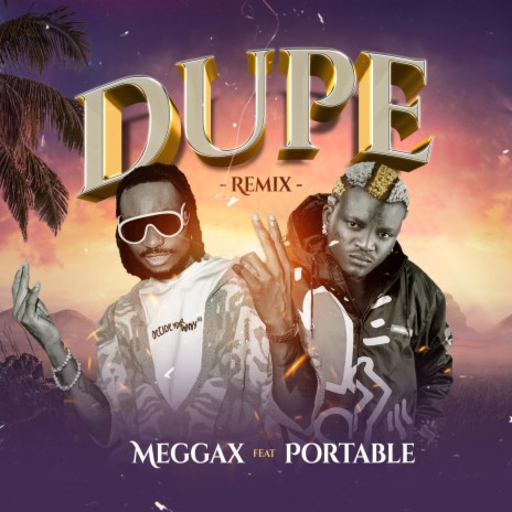 Dupe ft. Portable | Boomplay Music