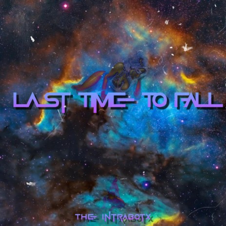 Last Time To Fall | Boomplay Music