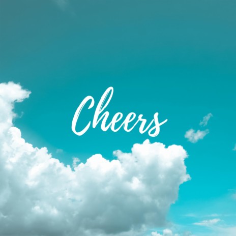 Cheers | Boomplay Music