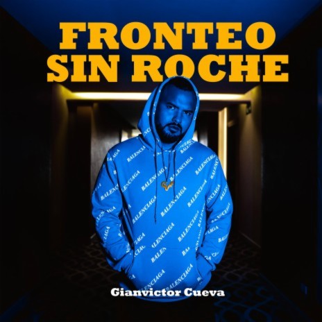 Fronteo Sin Roche ft. Los Cueva | Boomplay Music