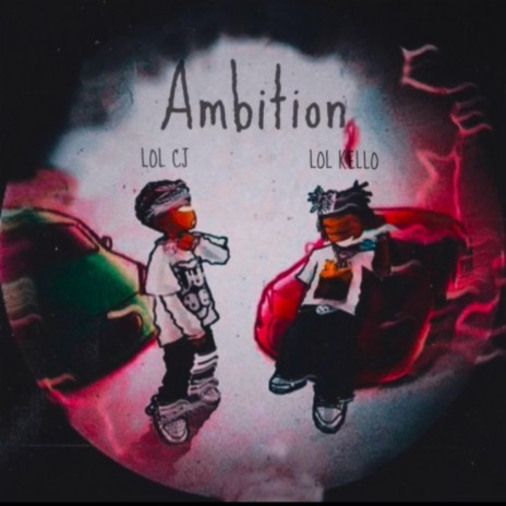 Ambition ft. Lol CJ | Boomplay Music