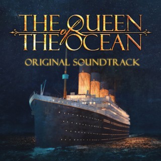 The Queen of the Ocean - Titanic Themed Concept Album