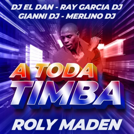 A Toda Timba ft. Dj El Dan, Gianni DJ, Ray Garcia DJ & Merlino DJ | Boomplay Music