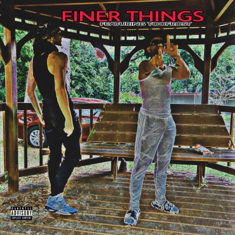 Finer Things ft. TooFrost | Boomplay Music