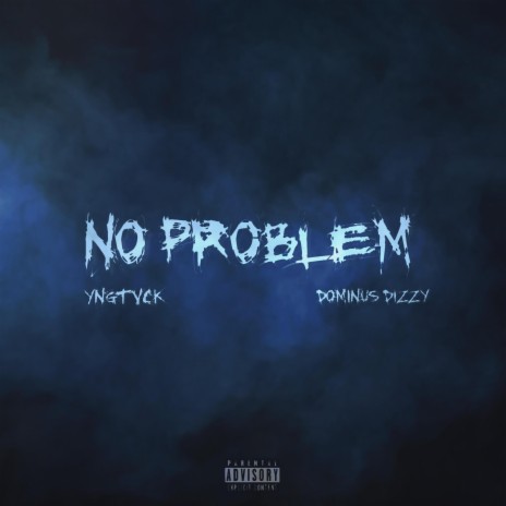 No Problem ft. Dominus Dizzy | Boomplay Music