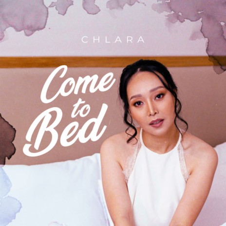 Come To Bed | Boomplay Music