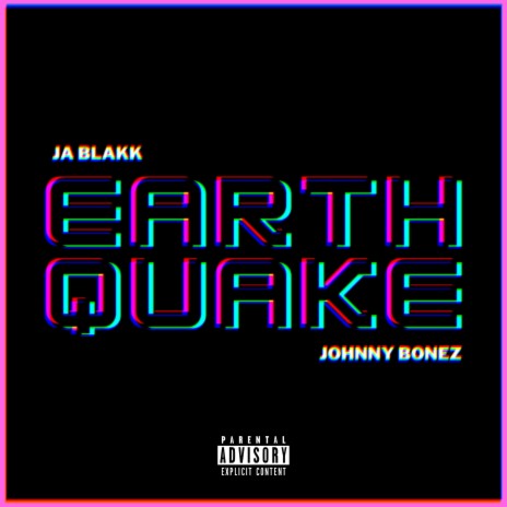 EARTHQUAKE ft. Johnny Bonez | Boomplay Music